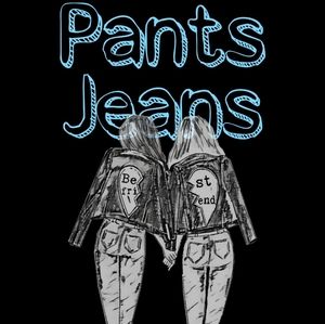 Pants * Jeans